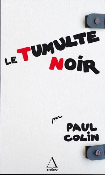 Couverture du livre « Le tumulte noir » de Pascal Blanchard et Paul Colin et Daniel Soutif aux éditions Anthese