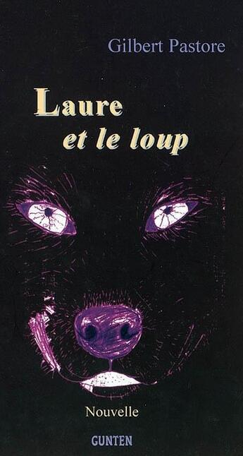 Couverture du livre « Laure et le loup : nouvelle » de Gilbert Pastore aux éditions Gunten