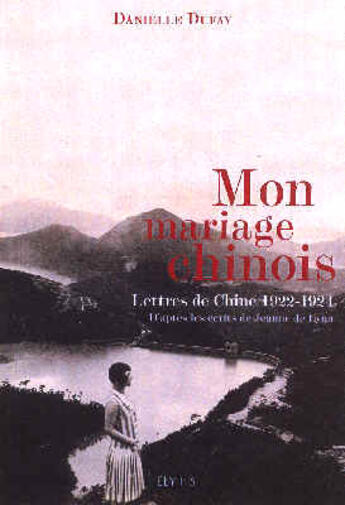 Couverture du livre « Mon mariage chinois » de Danielle Dufay aux éditions Elytis