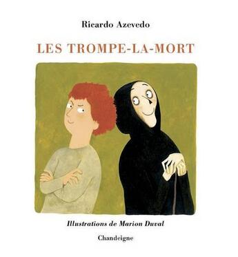 Couverture du livre « Les trompe-la-mort » de Marion Duval et Ricardo Azevedo aux éditions Editions Chandeigne&lima