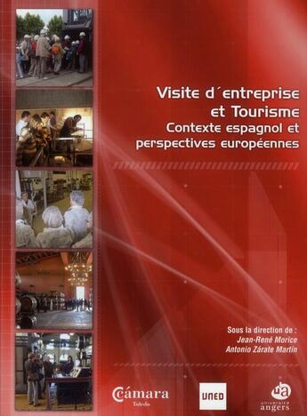 Couverture du livre « Visite d'entreprise et tourisme ; contexte espagnol et perspectives européennes » de Jean-Rene Morice et Antonio Zarate Martin aux éditions Pu De Rennes