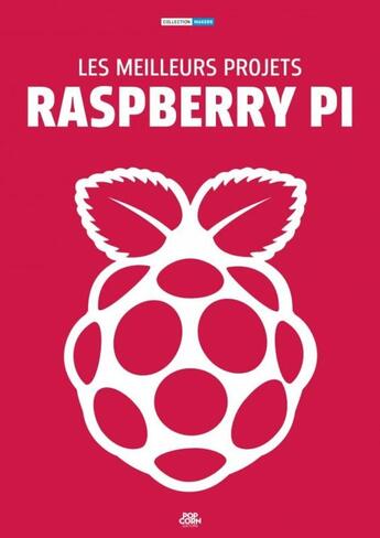 Couverture du livre « Raspberry pi, les meilleurs projets » de  aux éditions 2b2m Sas