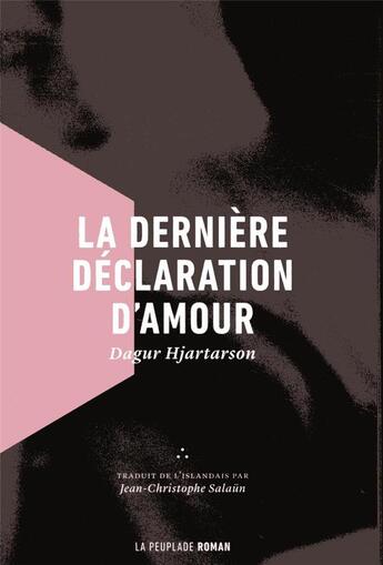 Couverture du livre « La dernière déclaration d'amour » de Dagur Hjartarson aux éditions La Peuplade