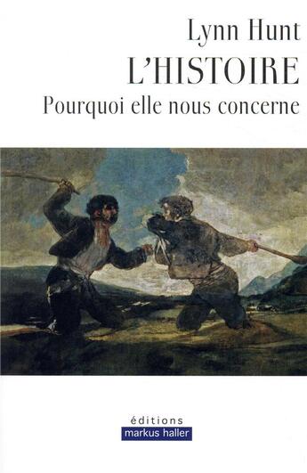 Couverture du livre « L'histoire ; pourquoi elle nous concerne » de Hunt Lynn aux éditions Markus Haller