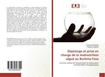 Couverture du livre « Depistage et prise en charge de la malnutrition aigue au burkina faso - cas d'un centre de recuperat » de Ousmane Ouedraogo aux éditions Editions Universitaires Europeennes