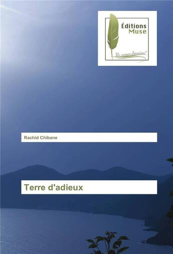 Couverture du livre « Terre dadieux » de Chibane Rachid aux éditions Muse