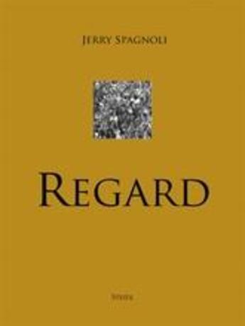 Couverture du livre « Regard » de Jerry Spagnoli aux éditions Steidl