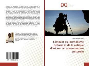 Couverture du livre « L'impact du journalisme culturel et de la critique d'art sur la consommation culturelle » de Guehi Christian aux éditions Editions Universitaires Europeennes