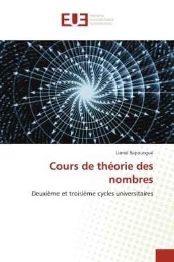 Couverture du livre « Cours de theorie des nombres - deuxieme et troisieme cycles universitaires » de Bapoungue Lionel aux éditions Editions Universitaires Europeennes