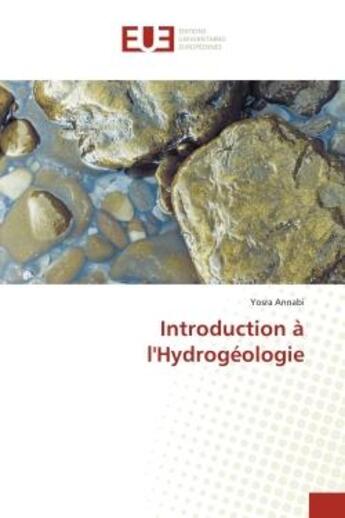 Couverture du livre « Introduction à l'Hydrogéologie » de Yosra Annabi aux éditions Editions Universitaires Europeennes