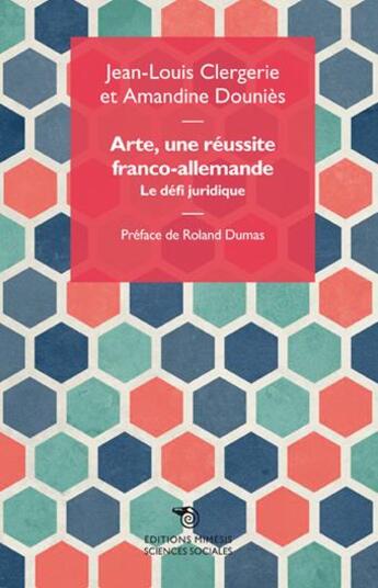 Couverture du livre « Arte, une réussite franco-allemande ; le défi juridique » de Jean-Louis Clergerie et Amandine Dounies aux éditions Mimesis
