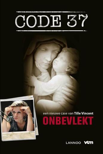 Couverture du livre « Code 37 - Onbevlekt » de Tille Vincent aux éditions Terra - Lannoo, Uitgeverij