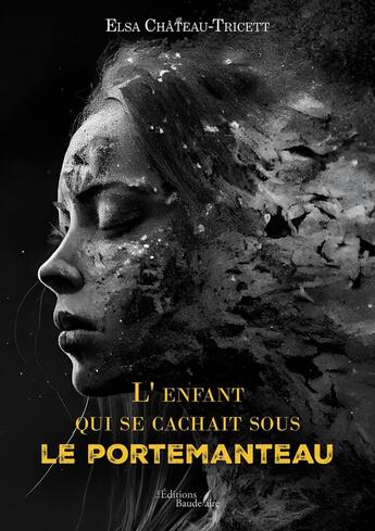 Couverture du livre « L'enfant qui se cachait sous le portemanteau » de Elsa Chateau-Tricett aux éditions Baudelaire