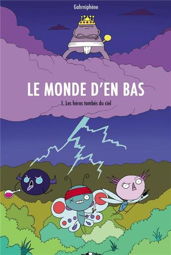 Couverture du livre « Le monde d'en bas ; les héros tombés du ciel » de Gahrniphene aux éditions Bookelis