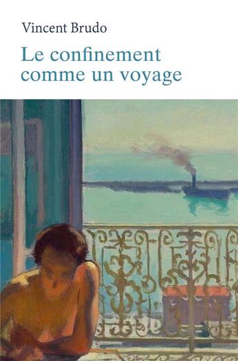 Couverture du livre « Le confinement comme un voyage » de Vincent Brudo aux éditions Librinova