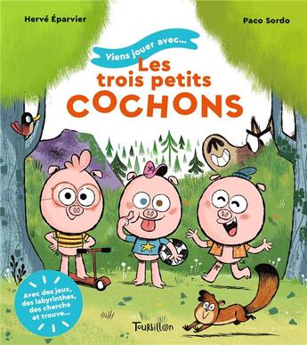 Couverture du livre « Viens jouer avec... les trois petits cochons » de Eparvier/Sordo aux éditions Tourbillon