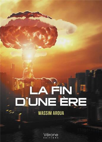 Couverture du livre « La fin d'une ère » de Wassim Aroua aux éditions Verone