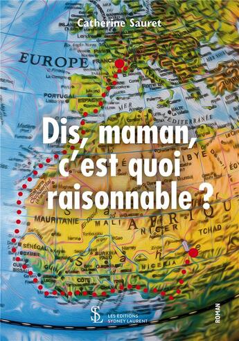 Couverture du livre « Dis, maman, c'est quoi raisonnable ? » de Sauret Catherine aux éditions Sydney Laurent