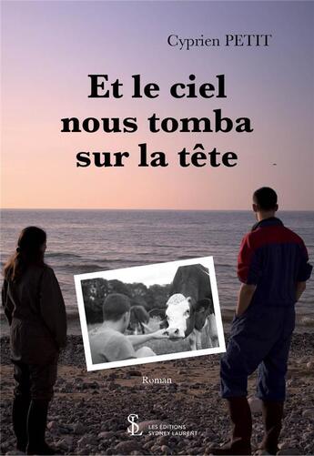 Couverture du livre « Et le ciel nous tomba sur la tete » de Petit Cyprien aux éditions Sydney Laurent