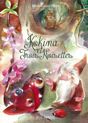 Couverture du livre « Kokina et trois-noisettes » de Marie-Laure Viriot aux éditions Belle Emeraude