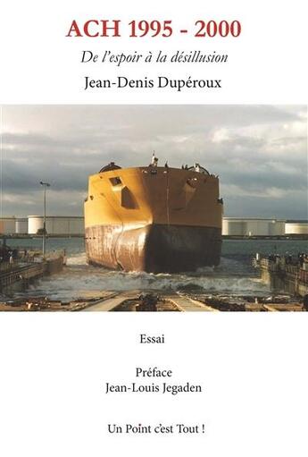 Couverture du livre « Ach 1995-2000 de l'espoir a la desillusion » de Duperoux Jean-Denis aux éditions Un Point C'est Tout