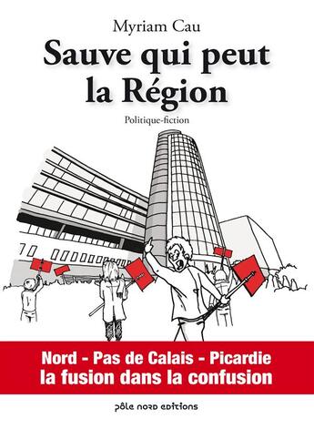 Couverture du livre « Sauve qui peut la Région » de Myriam Cau aux éditions Pole Nord