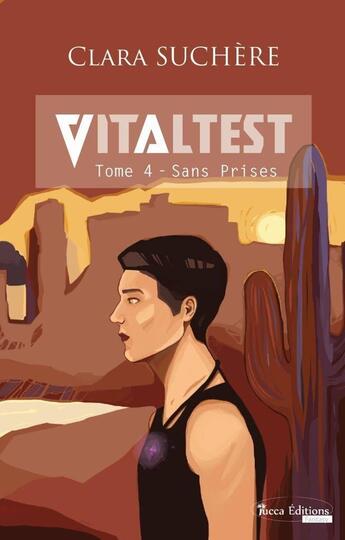 Couverture du livre « Vitaltest, tome 4 - Sans prises » de Clara Suchère aux éditions Yucca