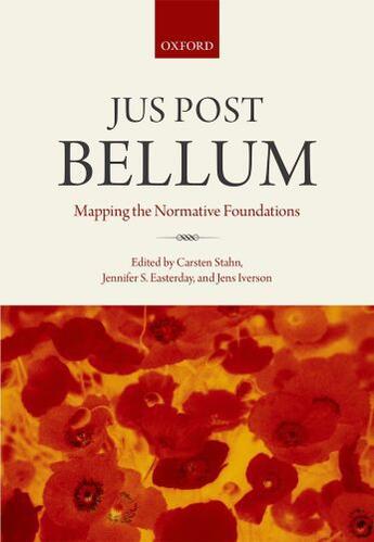 Couverture du livre « Jus Post Bellum: Mapping the Normative Foundations » de Carsten Stahn aux éditions Oup Oxford