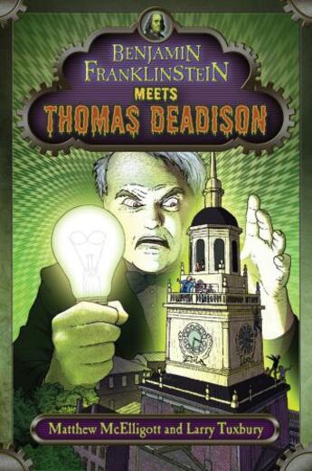 Couverture du livre « Benjamin Franklinstein Meets Thomas Deadison » de Tuxbury Larry David aux éditions Penguin Group Us