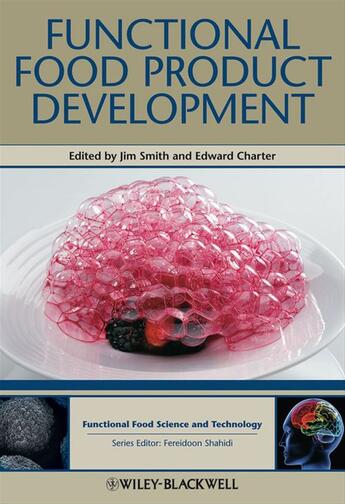 Couverture du livre « Functional Food Product Development » de Jim Smith et Edward Charter aux éditions Wiley-blackwell