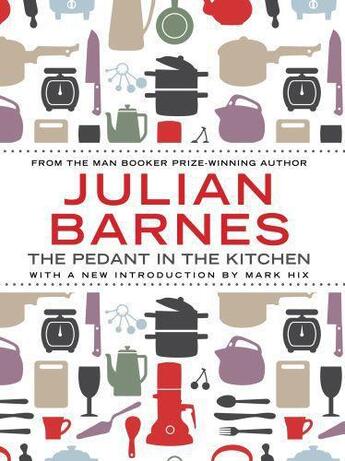 Couverture du livre « The Pedant in the Kitchen » de Julian Barnes aux éditions Atlantic Books