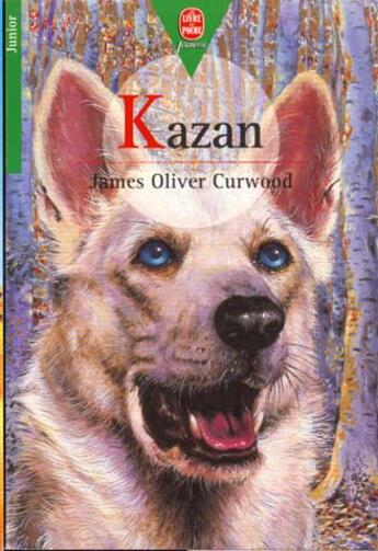 Couverture du livre « Kazan » de Curwood-J.O aux éditions Le Livre De Poche Jeunesse