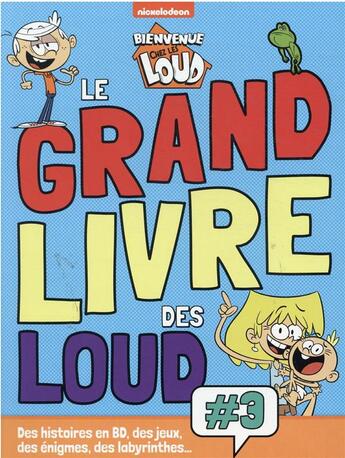 Couverture du livre « Bienvenue chez les Loud ; le grand livre des Loud t..3 » de  aux éditions Hachette Jeunesse