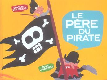 Couverture du livre « Le pere du pirate » de Vincent Bourgeau aux éditions Seuil Jeunesse