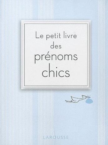 Couverture du livre « Le petit livre des prénoms chics » de  aux éditions Larousse