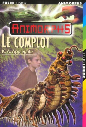 Couverture du livre « Animorphs t.43 ; le complot » de K.A. Applegate aux éditions Gallimard-jeunesse