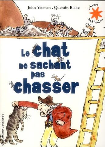 Couverture du livre « Le chat ne sachant pas chasser » de Quentin Blake et John Yeoman aux éditions Gallimard-jeunesse