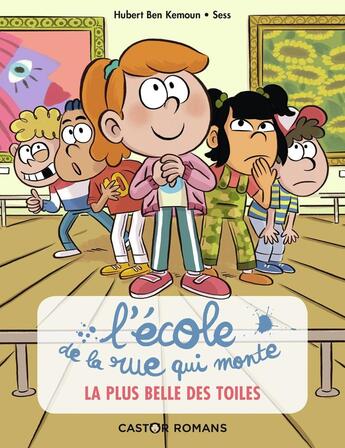 Couverture du livre « L'école de la rue qui monte Tome 1 : la plus belle des toiles » de Hubert Ben Kemoun et Sess aux éditions Pere Castor