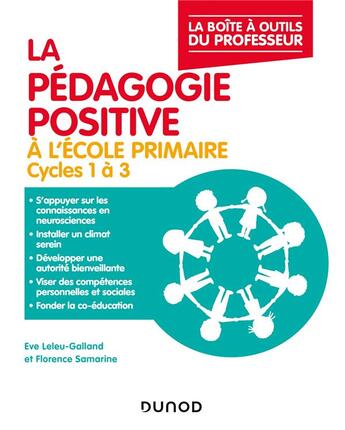 Couverture du livre « La pédagogie positive à l'école primaire ; cycles 1 à 3 » de Eve Leleu-Galland et Florence Samarine aux éditions Dunod