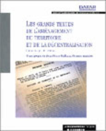 Couverture du livre « Les grands textes de l'aménagement du territoire et de la decentralisation » de Delegation Amenagement Territoire Action Regionale aux éditions Documentation Francaise