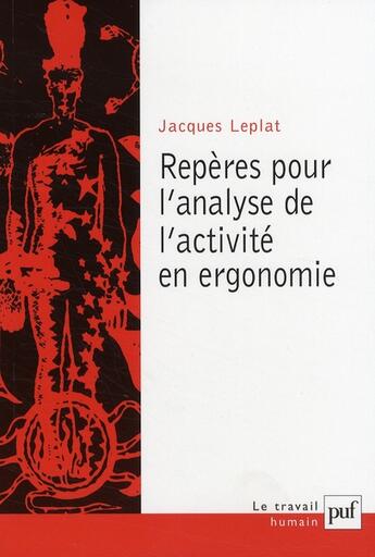 Couverture du livre « Repères pour l'analyse de l'activité en ergonomie » de Jacques Le Plat aux éditions Puf