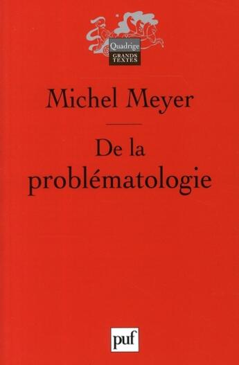 Couverture du livre « De la problématologie » de Michel Meyer aux éditions Puf