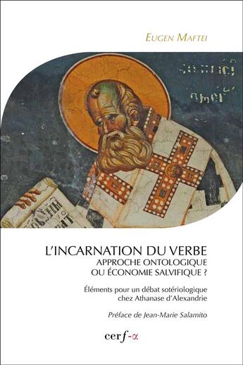 Couverture du livre « L'incarnation du verbe ; approche ontologique ou économie salvifique ? » de Eugen Maftei aux éditions Cerf