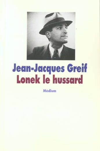 Couverture du livre « Lonek le hussard » de Jean-Jacques Greif aux éditions Ecole Des Loisirs