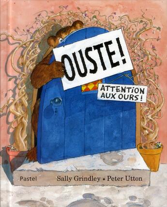 Couverture du livre « Ouste ! ; attention aux ours ! » de Grindley Sally et Utton Peter aux éditions Ecole Des Loisirs