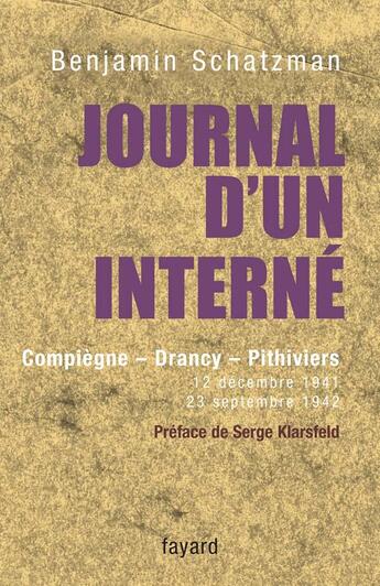 Couverture du livre « Journal d'un interne - compiegne - drancy - pithiviers 12 decembre 1941 - 23 septembre 1942 » de Benjamin Schatzman aux éditions Fayard