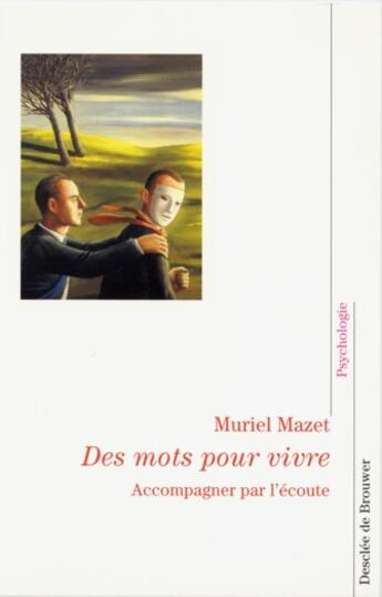 Couverture du livre « Des mots pour vivre - accompagner par l'ecoute » de Muriel Mazet aux éditions Desclee De Brouwer
