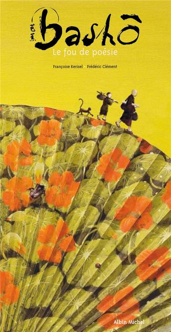 Couverture du livre « Bashô : Le fou de poésie » de Francoise Kerisel et Frederic Clement aux éditions Albin Michel