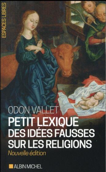 Couverture du livre « Petit lexique des idées fausses sur les religions » de Odon Vallet aux éditions Albin Michel