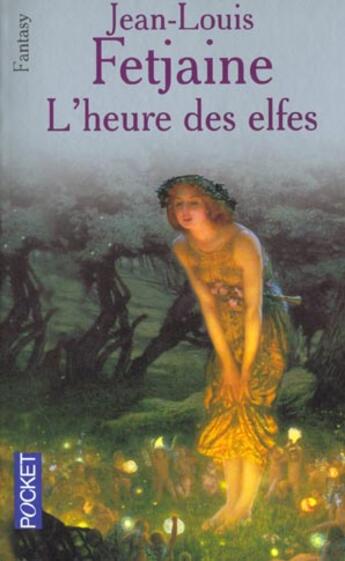 Couverture du livre « L'heure des elfes 3 - vol03 » de Jean-Louis Fetjaine aux éditions Pocket